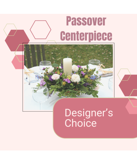 Designer's Choice Passover Centerpiece