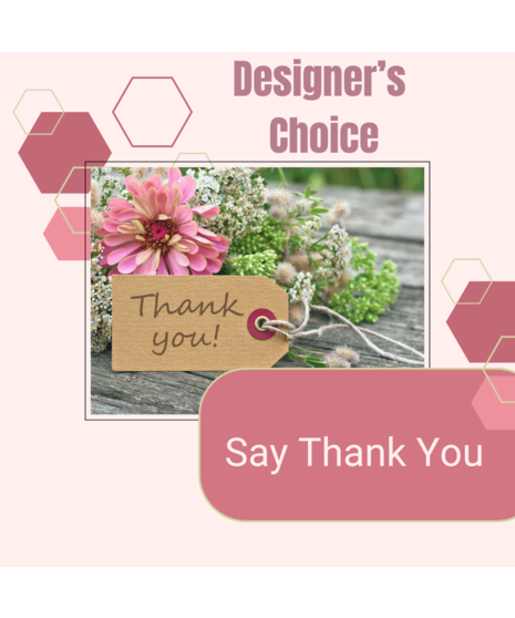 Designer's Choice to Say Thank You